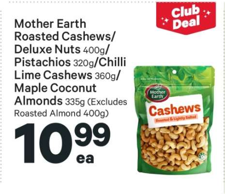 Mother Earth Roasted Cashews/Deluxe Nuts/Pistachios/Chilli Lime Cashews/Maple Coconut Almonds